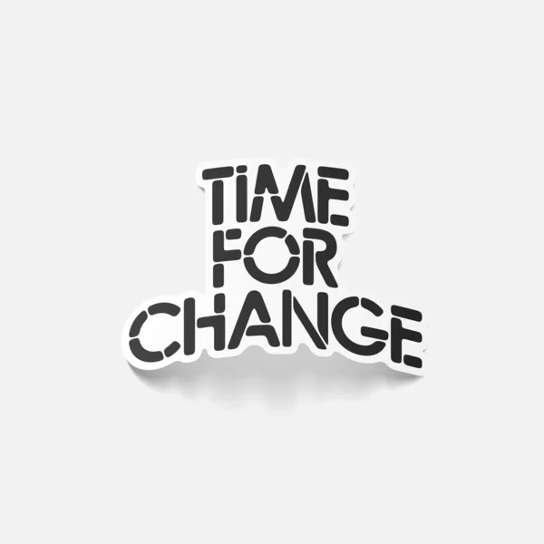 Realistic design element: Time for Change — Stock Vector