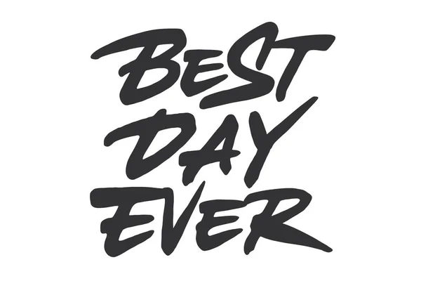 Best Day Ever Schriftzug Design — Stockvektor