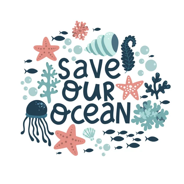 Σώσει Τους Ωκεανούς Μας Γράμματα Καλλιγραφία Θαλάσσια Ζώα Και Φυτά — Διανυσματικό Αρχείο