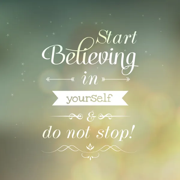 Motivating Quotes " Start Believing in yourself and do not stop! — Stock Vector