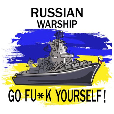 Russian warship fuck you.Hand drawn vector illustration.The last response to the Russian ship from the defenders of the Snake Island.Russian warship on the background of the Ukrainian flag.