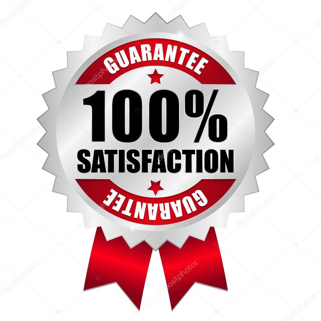 100 percent satisfaction guarantee