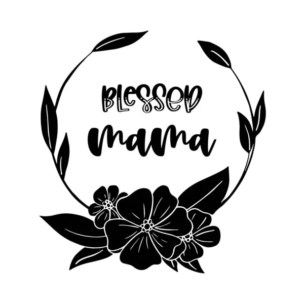 Blessed mama motivational quote in vector — Vetor de Stock