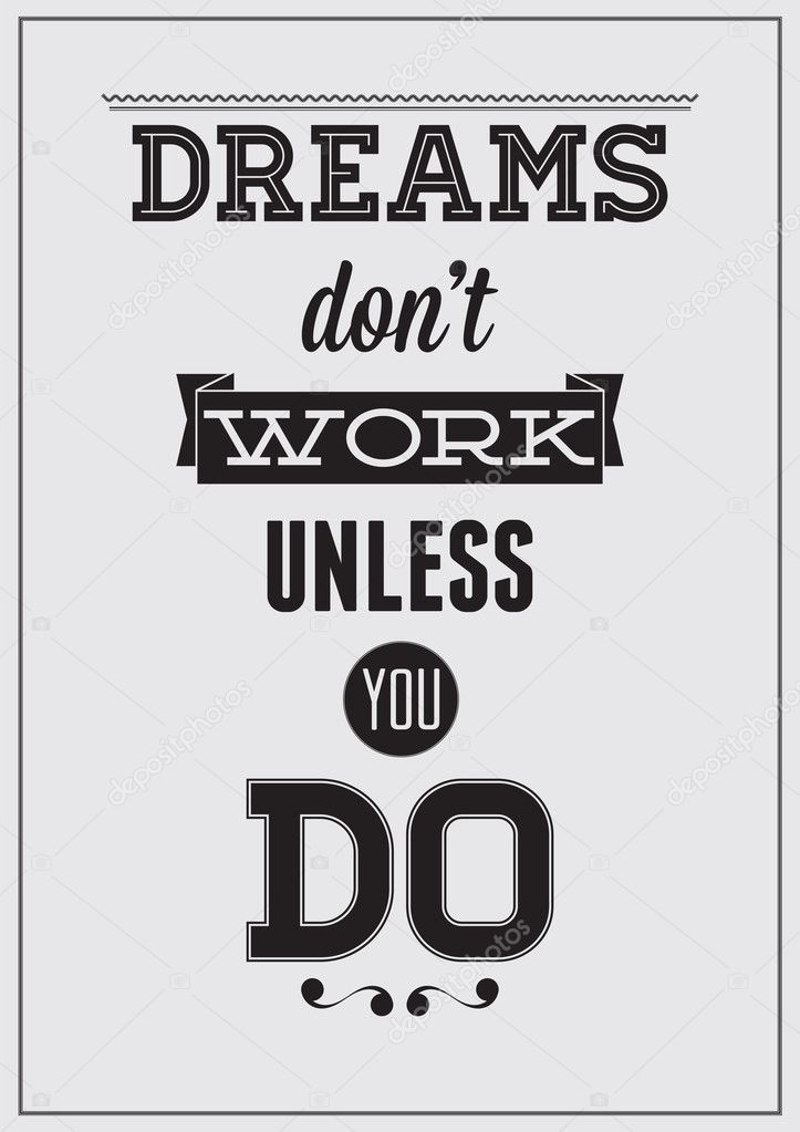 Motivational poster. Dreams don't work unless you do
