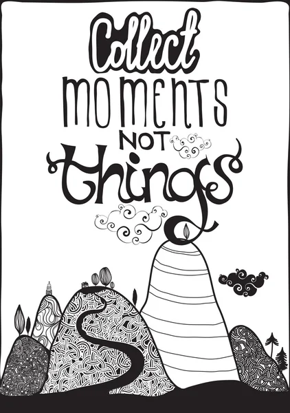 Motivational poster. Collect moment not things. Black & White — Stock Vector