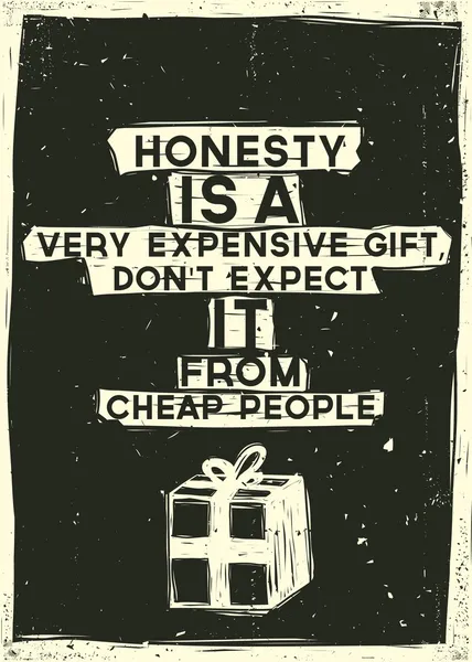 L'onestà è un regalo molto costoso, Non aspettartelo da peo a buon mercato — Vettoriale Stock