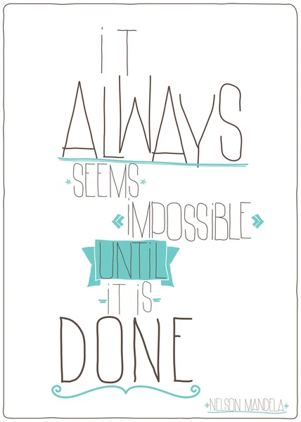 It always seems impossible until it is done — Stock Vector