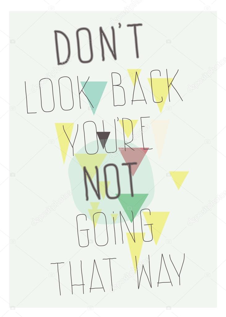 Geometric poster. Do not look back you are not going that way