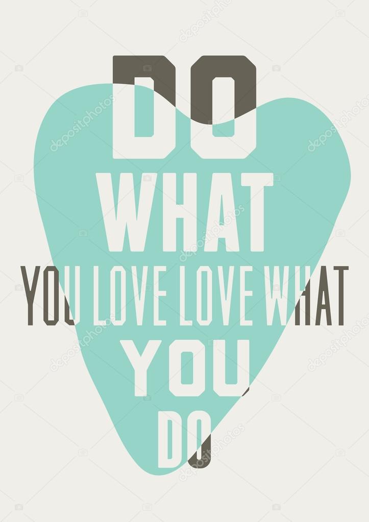 Do what you love love what you do. Background of blue hearts