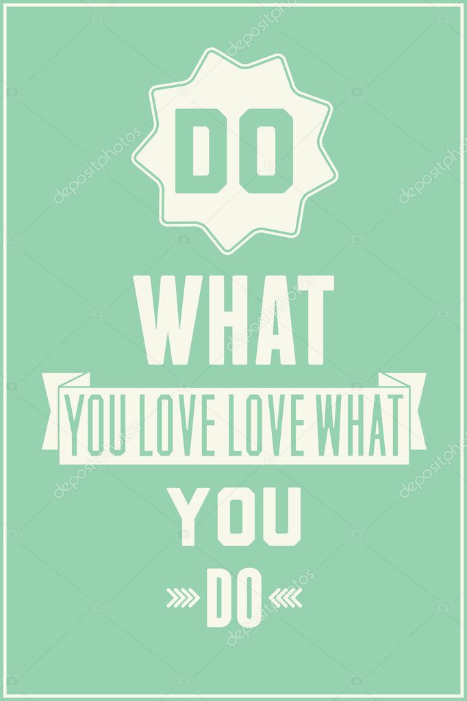 Vintage quote poster. Do what you love love what you do