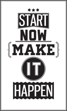 Motivational poster. Start Now. Make it Happen vector