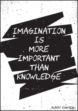 hayal gücü bilgiden daha önemlidir. Albert einstein
