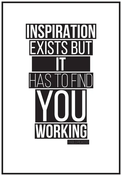 Quote. Inspiration exists but it has to find you working. Pablo — Stock Vector