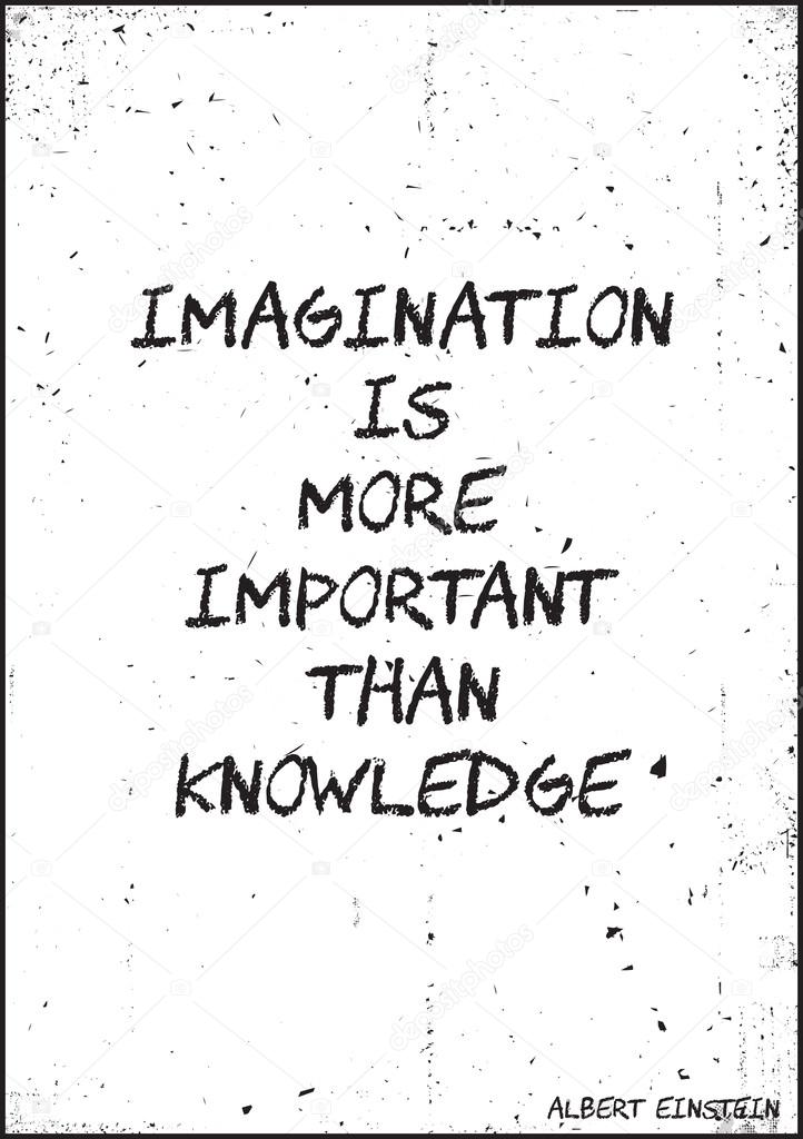 Poster. Imagination is more important than knowledge. Albert Ein