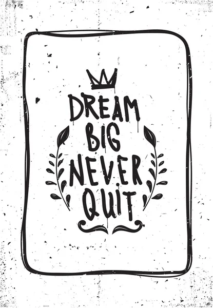 Quote. Dream big never quit — Stock Vector