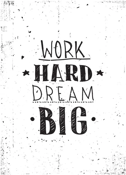 Quote. Work hard dream big — Stock Vector