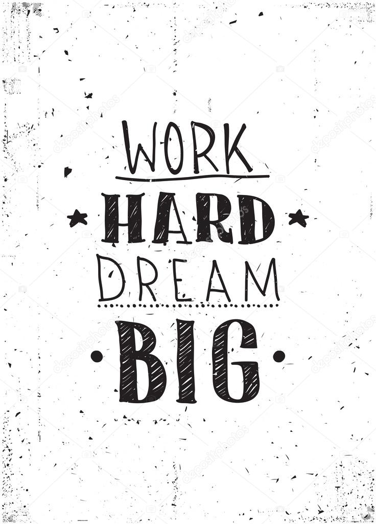 Quote. Work hard dream big Stock Vector Image by ©Vanzyst #49780775