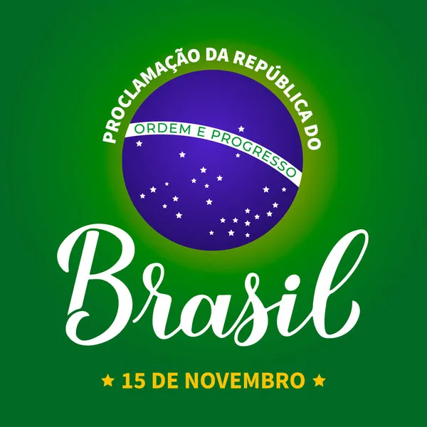 Brazylia Ogłoszenie Plakatu Typograficznego Dnia Republiki Języku Portugalskim Brazylijskie Święto — Wektor stockowy
