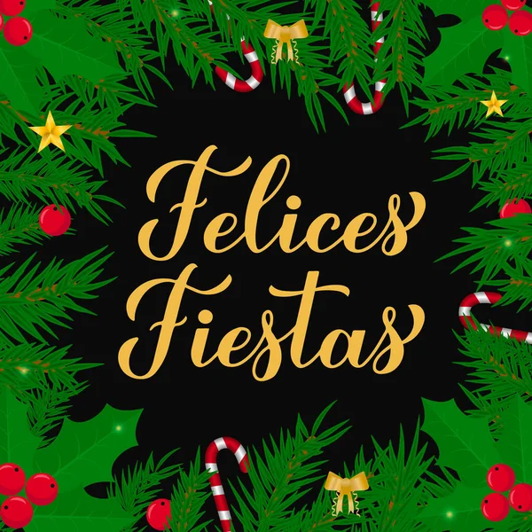 Felices Fiestas Kalligráfia Kézírás Fenyőágakkal Kellemes Ünnepeket Spanyolul Karácsony Boldog — Stock Vector