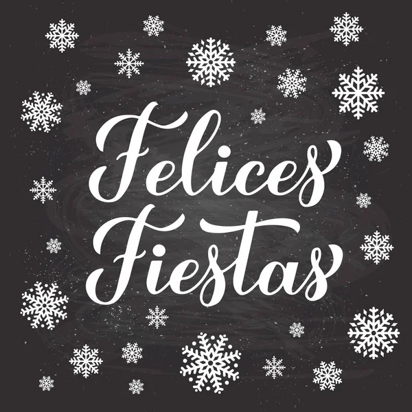Felices Fiestas Kalligráfia Kézírás Kréta Háttér Hópelyhek Kellemes Ünnepeket Spanyolul — Stock Vector