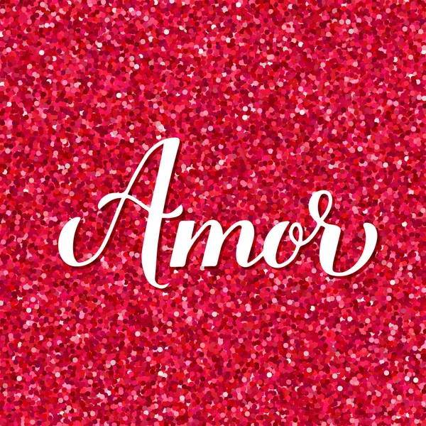 Love inscription in Spanish. Amor calligraphy hand lettering on red glitter background. Valentines day card. Vector template for banner, postcard, typography poster, postcard, flyer, etc — стоковий вектор