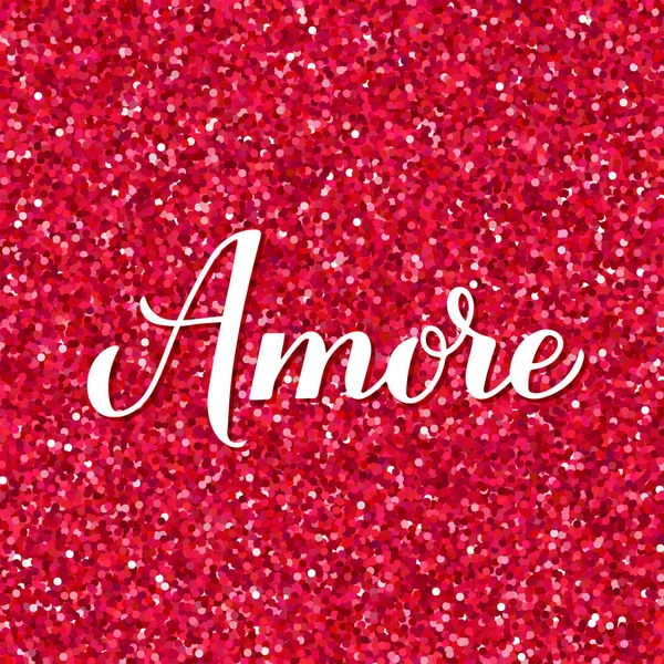 Love inscription in Italian. Amore calligraphy hand lettering on red glitter background. Valentines day card. Vector template for banner, postcard, typography poster, postcard, flyer, etc — Vetor de Stock
