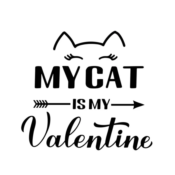 Min katt är min Valentine kalligrafi bokstäver. Rolig Alla hjärtans dag citat. Vektor mall för gratulationskort, typografi affisch, banner, flygblad, klistermärke, t shirt, etc. — Stock vektor