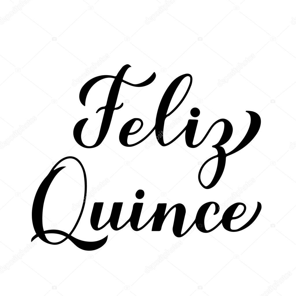 Feliz Quince calligraphy hand lettering. Happy fifteen in Spanish. Quinceaera typography poster. Latin American girl 15th birthday. Vector template for party invitation, greeting card, banner, etc