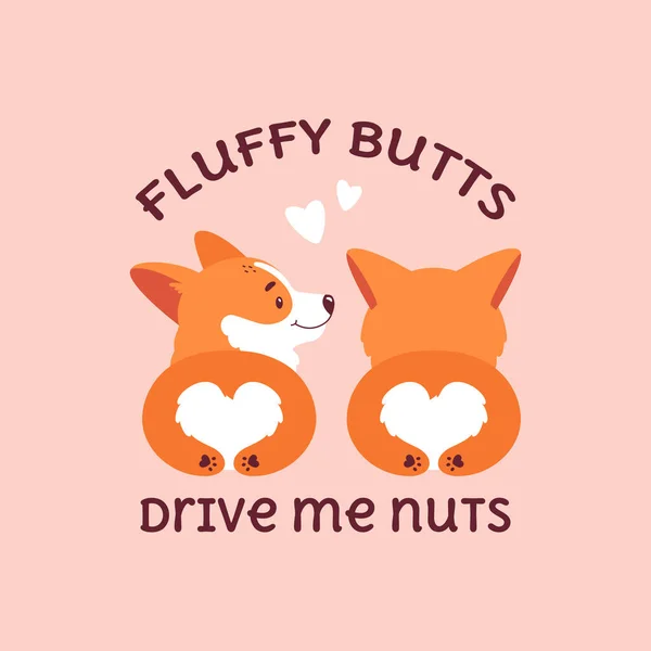 Welsh Corgis Illustration Funny Quote Fluffy Butts Drive Nuts Couple — Stock Vector