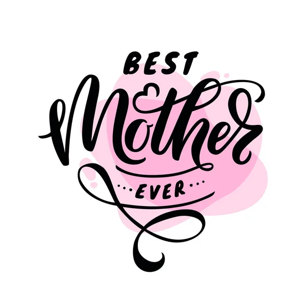 Best Mother Ever Hand Lettering Illustration Quote Isolated White Background Royalty Free Stock Illustrations