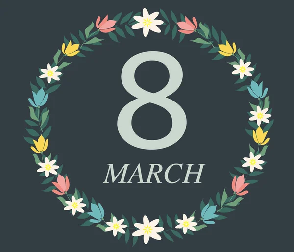 Tarjeta de felicitación o pancarta para el día internacional de la mujer: Letras 8 de marzo con forma de corona de flores sobre un fondo verde oscuro, imagen vectorial. — Vector de stock