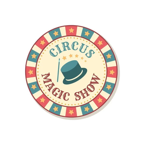 Vintage circus badge. Magic show sign. Magicians performance emblem. Retro signboard design. Carnival entertainment. Vector amusement announcement sticker with hat and magical wand — Stock Vector