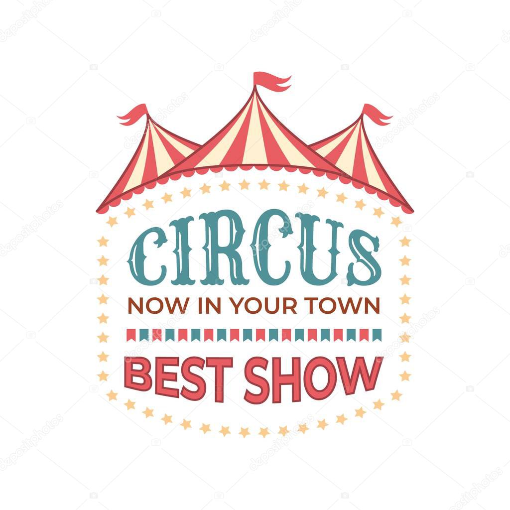 Circus retro logo. Festival performance vintage emblem design with striped tents and stars. Advertising invitation text. Recreation event isolated badge. Entertaining show label. Vector announcement