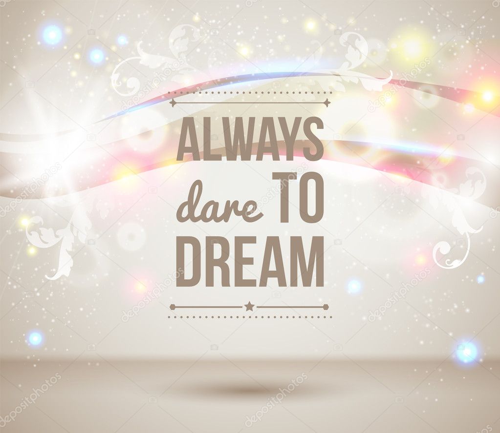Always dare to dream. Motivating light poster.