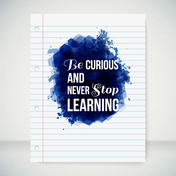 Sii curioso e non smettere mai di imparare. Manifesto motivante . — Vettoriale Stock