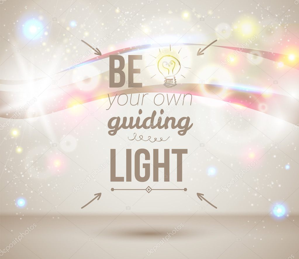 Be your own guiding light. Motivating light poster.