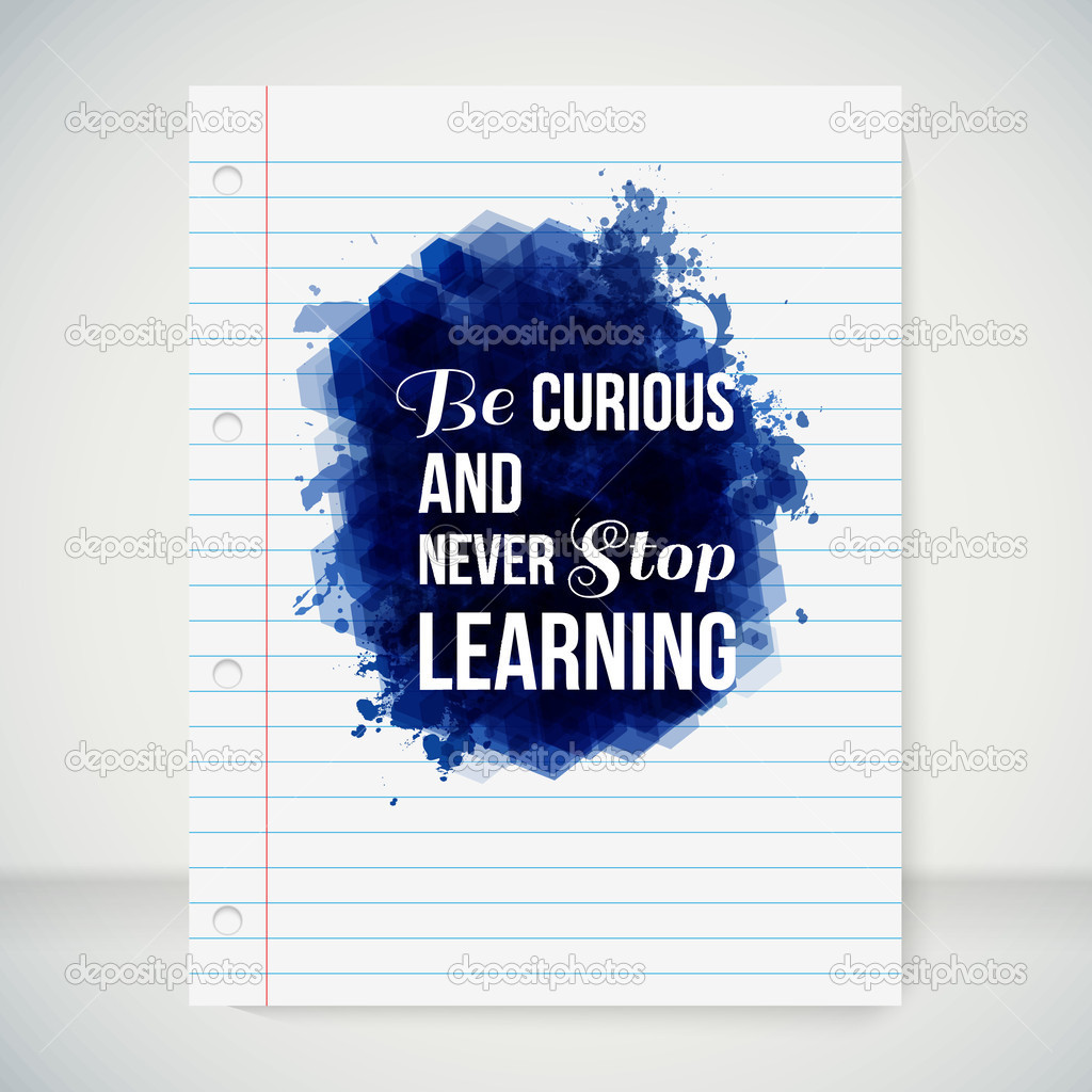 Be curious and never stop learning. Motivating poster.