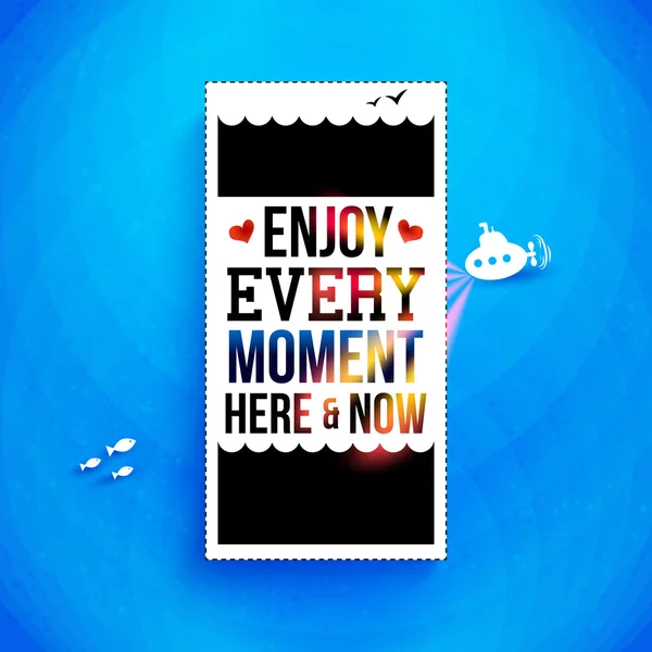 Enjoy every moment here and now. — Stock Vector