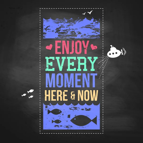Enjoy every moment here and now. — Stock Vector