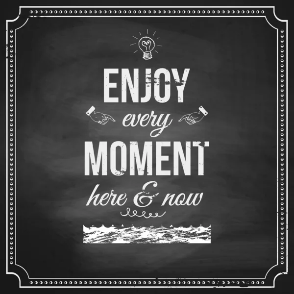 Enjoy every moment here and now. — Stock Vector