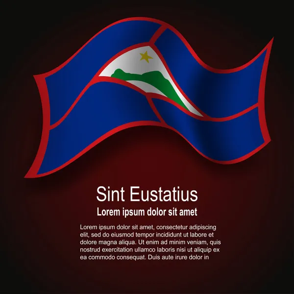 Sint Eustatius Bayrağı Karanlık Arka Planda Mesajla Dalgalanıyor Vektör Illüstrasyonu — Stok Vektör