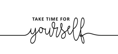 Slogan: Kendine zaman ayır. Rahatlatıcı ve rahatlatıcı, motivasyon ilham alıntısı. Kendine güven, kendine güven kavramı. Vektör pictogran, simge veya sembol