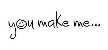 Slogan beni mutlu ediyorsun. Pozitif, motivasyon ve ilham alıntısı. Düz verktör aşk afişi. Sevgililer Günü, Sevgililer Günü için.