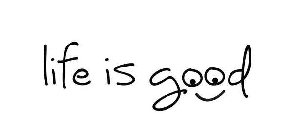 Slogan life is good. Vector best success quotes Relaxing and chill, positive, motivation and inspiration message concept Make it happen, believe in yourself slogans Happy, think big Fitness ideas.