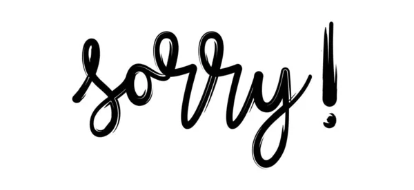 Slogan Przepraszam Wybacz Wybacz Lub Żałuj Odręczny Znak Typograficzny Pędzla — Wektor stockowy