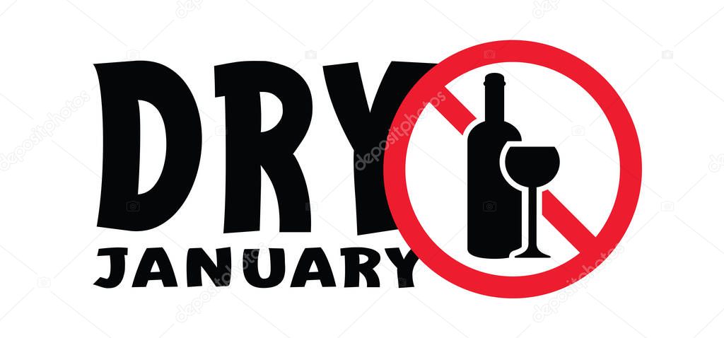Dry january, that is an annual alcohol free month after the new year holiday. No alcohol during this . Stop drinking or alcohols drink. Vector wine bottle and glass. 