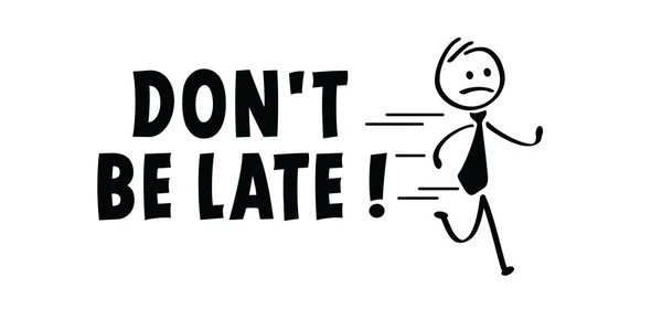 Slogan Don Late Cartoon Running Stickman Run Stick Figure Man — Image vectorielle
