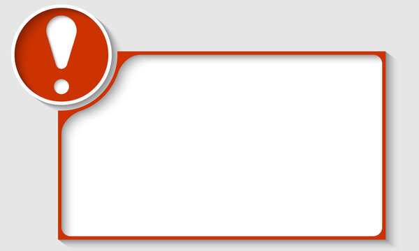 red text frame with exclamation mark