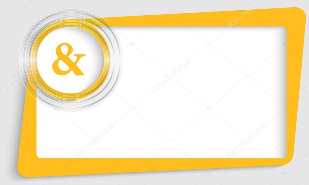 yellow abstract text frame and transparent circle with ampersand