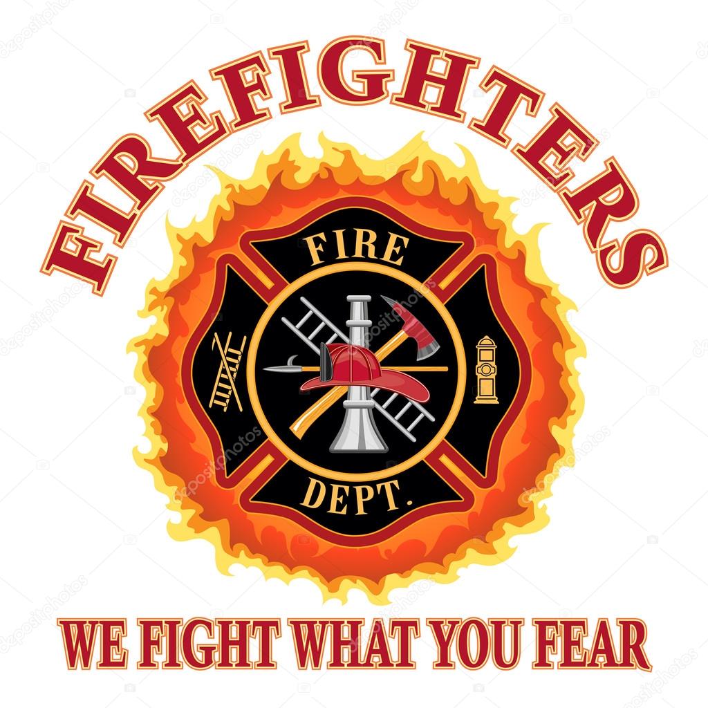 Firefighters We Fight What You Fear